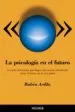 AudioLibro La Psicologia en el Futuro: Los mas Destacados Psicologos del mun do. Reflexiones Sobre el Futuro de su Disciplina de Ardila Ruben