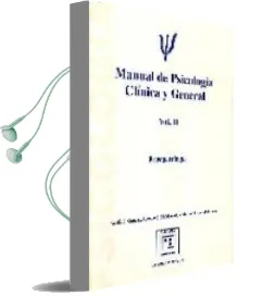 Descargar AudioLibro Manual de Psicologia Clinica y General (Vol. i): Psicologia de la Personalidad, Evaluacion y Psicoterapia de Adolfo J. Cangas año 2002