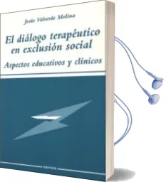 Descargar AudioLibro El Dialogo Terapeutico en Exclusion Social: Aspectos Educativos y Clinicos de Jesus Valverde Molina año 2002