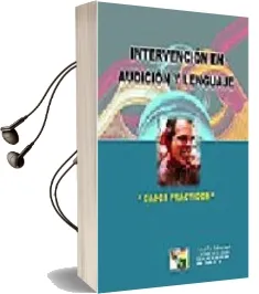Descargar AudioLibro Intervencion en Audicion y Lenguaje: Casos Practicos de Juan De Dios Et Al. Martinez Agudo año 2002