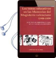 Descargar AudioLibro Los Temas Educativos en las Memorias del Magisterio Valenciano (1 908-1909) de Juan Manuel Fernandez Soria año 2002