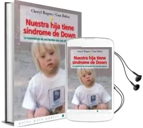 Descargar AudioLibro Nuestra Hija Tiene Sindrome de Down: La Experiencia de una Famili a con una Niña Especial de Cheryl Rogers año 2002