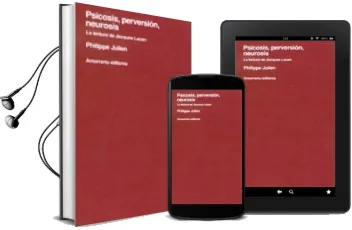 Descargar AudioLibro Psicosis, Perversion, Neurosis: La Lectura de Jacques Lacan de Philippe Julien año 2002