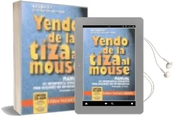 Descargar AudioLibro Yendo de la Tiza al Mouse: Manual de Informatica Educativa para d Ocentes no Informaticos de Vera Rexach año 2002