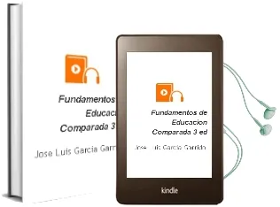 Descargar AudioLibro Fundamentos de Educacion Comparada (3ª Ed.) de Jose Luis Garcia Garrido año 2002