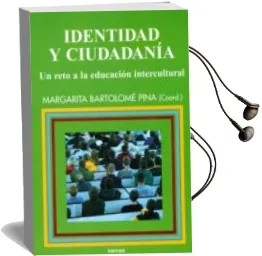 Descargar AudioLibro Identidad y Ciudadania: Un Reto a la Educacion Intercultural de Margarida Bartolome Pina año 2002