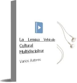 Descargar AudioLibro La Lengua Vehiculo Cultural Multidisciplinar. de Varios Autores año 2002