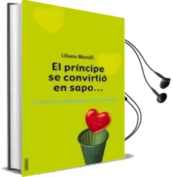 Descargar AudioLibro El Principe se Convirtio en Sapo ¿O Nosotras Idealizamos a los ho Mbres? de Liliana Morelli año 2003