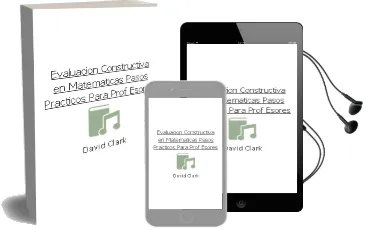 Descargar AudioLibro Evaluacion Constructiva en Matematicas: Pasos Practicos para Prof Esores de David Clark año 2003