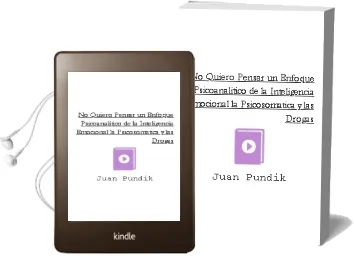 Descargar AudioLibro ¡No Quiero Pensar!: Un Enfoque Psicoanalitico de la Inteligencia Emocional, la Psicosomatica y las Drogas de Juan Pundik año 2003