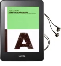 Descargar AudioLibro Violencia y Educacion: Incidentes, Incivilidades y Autoridad en e l Contexto Escolar de Alain Guillote año 2003
