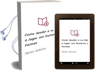 Descargar AudioLibro Como Ayudar a su Hijo a Jugar con Numeros y Formas de Varios Autores año 2003