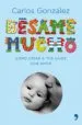 AudioLibro Besame Mucho: Como Criar a tus Hijos con Amor (Lujo) de Carlos Gonzalez