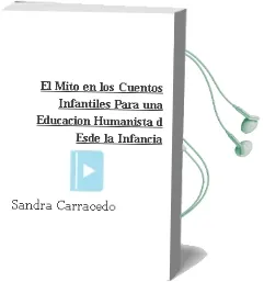 Descargar AudioLibro El Mito en los Cuentos Infantiles: Para una Educacion Humanista d Esde la Infancia de Sandra Carracedo año 2003