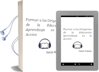 Descargar AudioLibro Formar a los Dirigentes de la Educacion: Aprendizaje en la Accion de Varios Autores año 2003