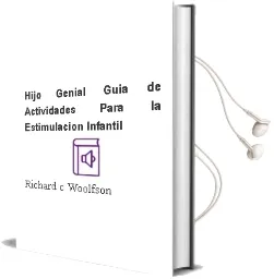 Descargar AudioLibro Hijo Genial: Guia de Actividades para la Estimulacion Infantil de Richard C. Woolfson año 2003