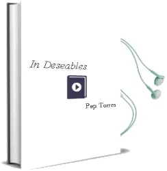 Descargar AudioLibro In Deseables de Pep Torres año 2003