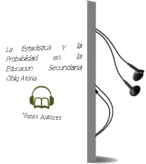 Descargar AudioLibro La Estadistica y la Probabilidad en la Educacion Secundaria Oblig Atoria de Varios Autores año 2003