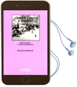 Descargar AudioLibro ¿Quien Educa a Quien? Educacion y Vida Cotidiana de Eulalia Bosch año 2003