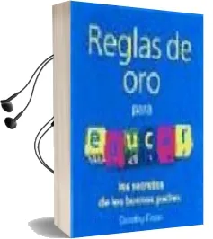 Descargar AudioLibro Reglas de oro para Educar: Los Secretos de los Buenos Padres de Dorothy Einon año 2003