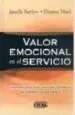 AudioLibro Valor Emocional en el Servicio: Estrategias para Crear, Conservar y Fortalecer las Relaciones con sus Clientes de Janelle Barlow