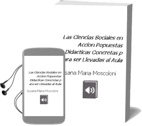 Descargar AudioLibro Las Ciencias Sociales en Accion: Popuestas Didacticas Concretas p ara ser Llevadas al Aula de Susana Maria Moscoloni año 2003