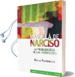 Descargar AudioLibro Mas Alla de Narciso: La Problematica de las Identidades de Blanca Montevechio año 2003