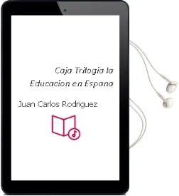 Descargar AudioLibro Caja Trilogia: La Educacion en España de Juan Carlos Rodriguez año 2003