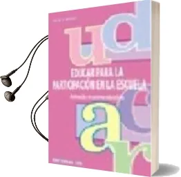 Descargar AudioLibro Educar para la Participacion en la Escuela: Animacion en Centros Educativos de Victor J. Ventosa año 2003