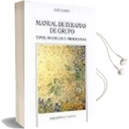 Descargar AudioLibro Manual de Terapias de Grupo: Tipos, Modelos y Programas de Jose Guimon año 2003