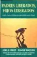 AudioLibro Padres Liberados, Hijos Liberados: Guia para Tener una Familia ma s Feliz de Adele Faber