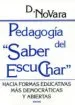 AudioLibro Pedagogia del Saber Escuchar: Hacia Formas Educativas mas Democra Ticas y Abiertas de Daniele Novara