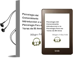 Descargar AudioLibro Psicologia del Conocimiento: Introduccion a la Psicologia para ma Yores de 50 Años de Milagros Pollan Rufo año 2003