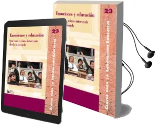 Descargar AudioLibro Emociones y Educacion: Que son y Como Intervienen desde la Escuel a de Eva Adam año 2003