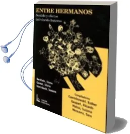 Descargar AudioLibro Entre Hermanos: Sentido y Efectos del Vinculo Fraterno de Esther Et Al. Czernikowski año 2003