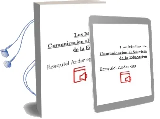 Descargar AudioLibro Los Medios de Comunicacion al Servicio de la Educacion de Ezequiel Ander Egg año 2003
