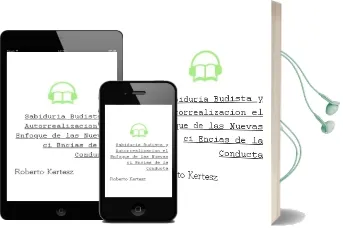 Descargar AudioLibro Sabiduria Budista y Autorrealizacion: El Enfoque de las Nuevas ci Encias de la Conducta de Roberto Kertesz año 2003