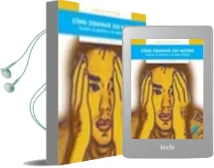 Descargar AudioLibro Como Dominar sus Miedos: Vencer el Panico y la Agorafobia de Jean Luc Emery año 2003