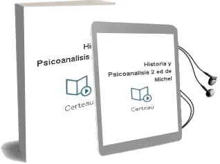 Descargar AudioLibro Historia y Psicoanalisis (2ª Ed.) de Michel De Certeau año 2003