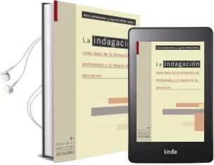 Descargar AudioLibro La Indagacion Como Base de la Formacion del Profesorado y la Mejo ra de la Educacion de Ann Lieberman año 2003