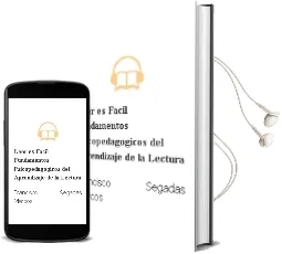 Descargar AudioLibro Leer es Facil: Fundamentos Psicopedagogicos del Aprendizaje de la Lectura de Francisco Segadas Marcos año 2003