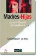 AudioLibro Madres e Hijas: Una Relacion de Tres de Nathalie Heinich