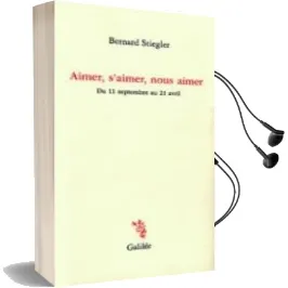 Descargar AudioLibro Aimer, s Aimer, Nous Aimer: Du 11 Septembre au 21 Avril de Bernard Stiegler año 2003