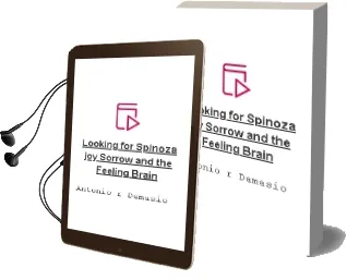 Descargar AudioLibro Looking for Spinoza: Joy, Sorrow, and the Feeling Brain de Antonio R. Damasio año 2003