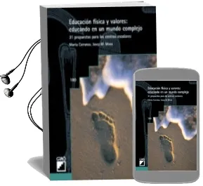 Descargar AudioLibro Educacion Fisica y Valores: Educando en un Mundo Complejo. 31 pro Puestas para los Centros Escolares de Marta Carranza año 2003