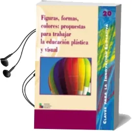 Descargar AudioLibro Figuras, Formas, Colores: Propuestas para Trabajar la Educacion p Lastica y Visual de Varios Autores año 2003