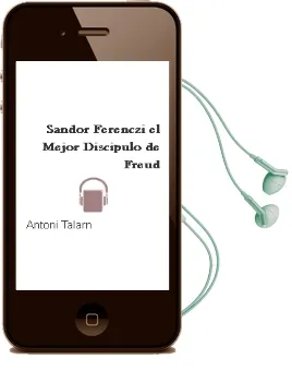 Descargar AudioLibro Sandor Ferenczi: El Mejor Discipulo de Freud de Antoni Talarn año 2003