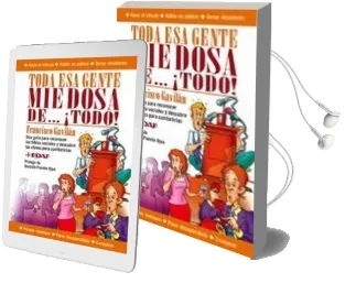 Descargar AudioLibro Toda esa Gente Miedosa de ¡Todo!: Una Guia para Reconocer las fob ias Sociales y Descubrir las Claves para Combatirlas de Francisco Gavilan año 2003