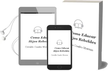 Descargar AudioLibro Como Educar Hijos Rebeldes de Osvaldo Cuadro Moreno año 2003