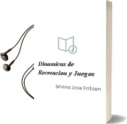 Descargar AudioLibro Dinamicas de Recreacion y Juegos de Silvino, Jose Fritzen año 2003